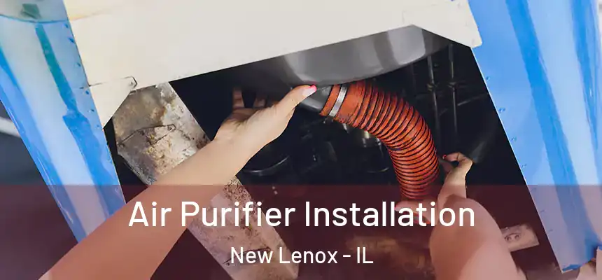  Air Purifier Installation New Lenox - IL