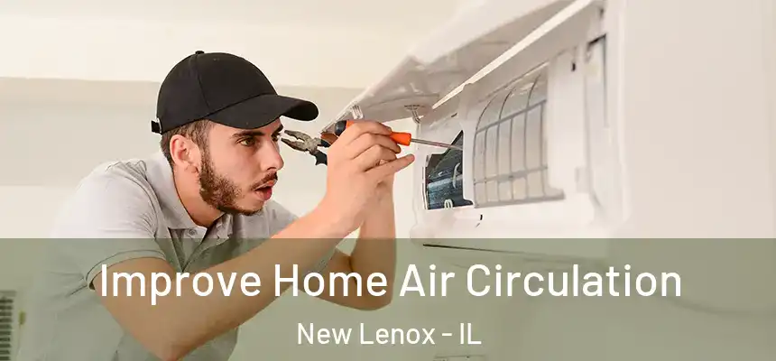 Improve Home Air Circulation New Lenox - IL